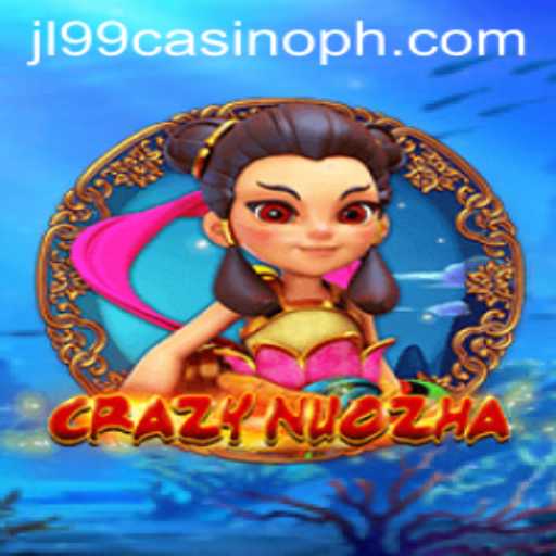 CrazyNuoZha: A Thrilling Adventure at JL99 Casino